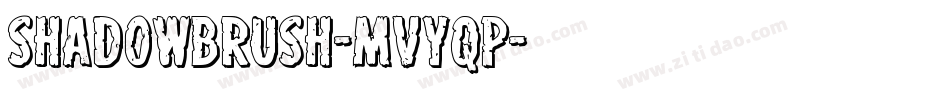 ShadowBrush-MVYqP字体转换