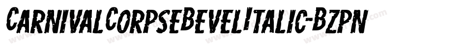 CarnivalCorpseBevelItalic-Bzpn字体转换