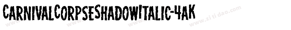 CarnivalCorpseShadowItalic-4aKD字体转换