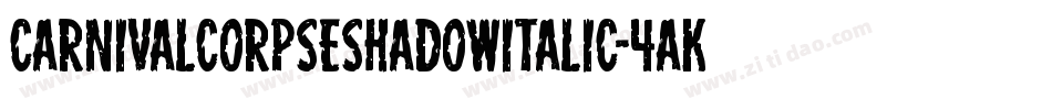 CarnivalCorpseShadowItalic-4aKD字体转换