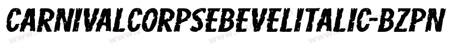 CarnivalCorpseBevelItalic-Bzpn字体转换