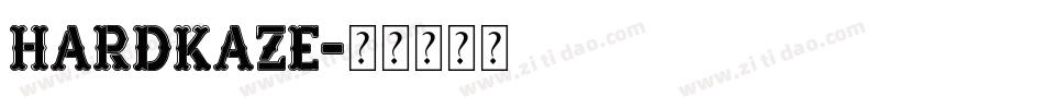 HARDKAZE字体转换