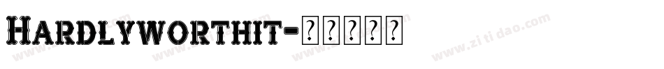 Hardlyworthit字体转换