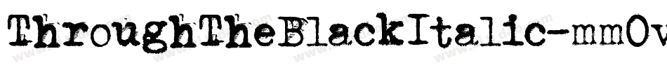 ThroughTheBlackItalic-mmOv字体转换