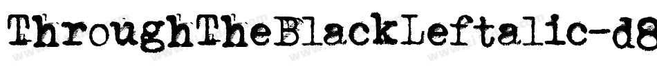 ThroughTheBlackLeftalic-d8V7字体转换