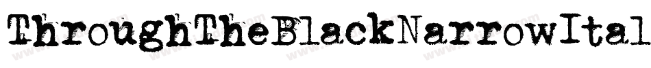 ThroughTheBlackNarrowItalic-L974字体转换