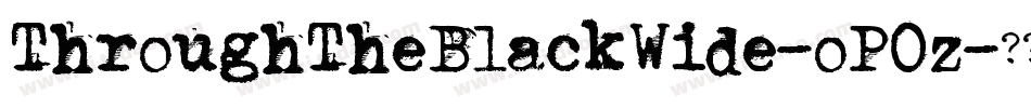 ThroughTheBlackWide-oPOz字体转换