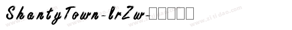 ShantyTown-lrZw字体转换 ShantyTown-lrZw字体转换