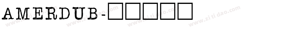 AMERDUB字体转换