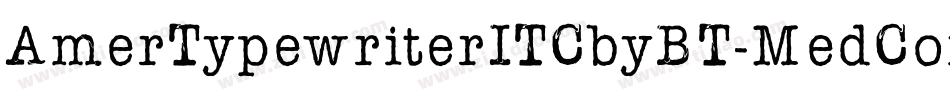 AmerTypewriterITCbyBT-MedCond字体转换