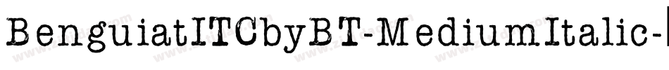 BenguiatITCbyBT-MediumItalic字体转换