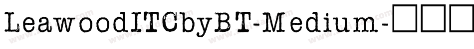 LeawoodITCbyBT-Medium字体转换