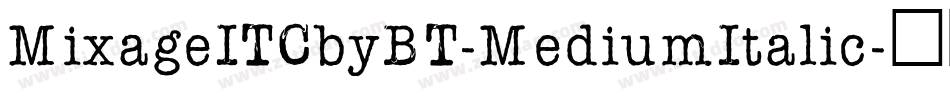 MixageITCbyBT-MediumItalic字体转换
