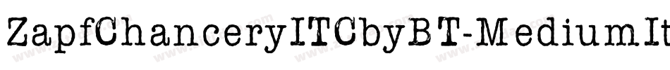 ZapfChanceryITCbyBT-MediumItal字体转换