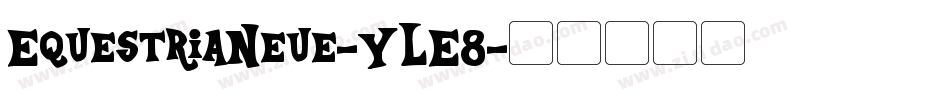 EquestriaNeue-YLE8字体转换