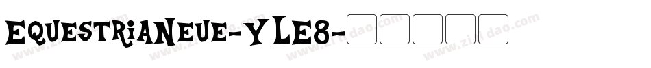 EquestriaNeue-YLE8字体转换