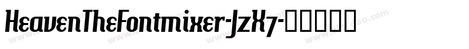 HeavenTheFontmixer-JzX7字体转换