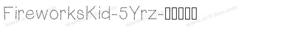 FireworksKid-5Yrz字体转换