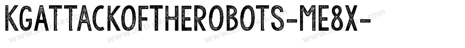 KgAttackOfTheRobots-ME8x字体转换