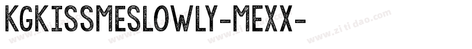 KgKissMeSlowly-MEXx字体转换