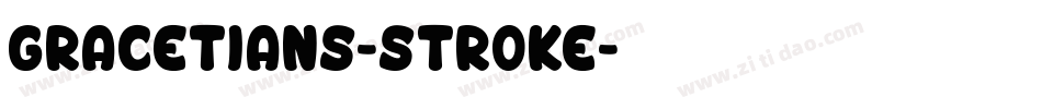 GRACETIANS-Stroke字体转换