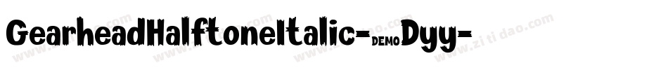 GearheadHalftoneItalic-3Dyy字体转换