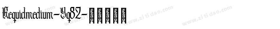 Requidmedium-Yq82字体转换