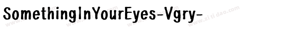 SomethingInYourEyes-Vgry字体转换