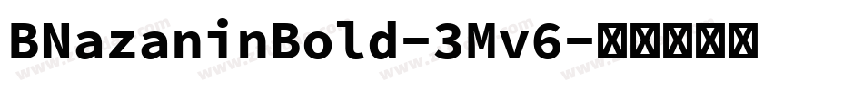 BNazaninBold-3Mv6字体转换