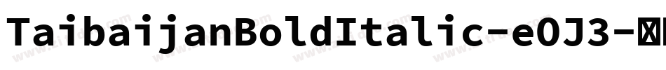 TaibaijanBoldItalic-eOJ3字体转换