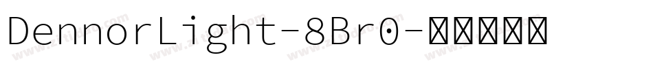 DennorLight-8Br0字体转换