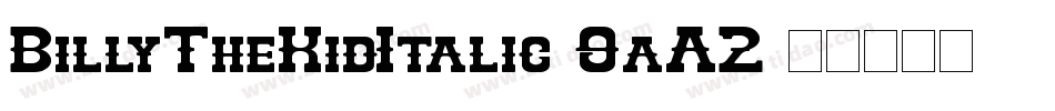 BillyTheKidItalic-9aA2字体转换
