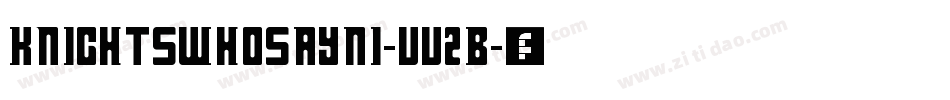 KnightsWhoSayNi-VV2B字体转换