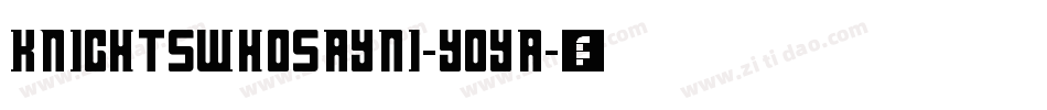 KnightsWhoSayNi-Yoya字体转换