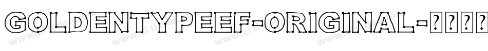 GoldenTypeEF-Original字体转换