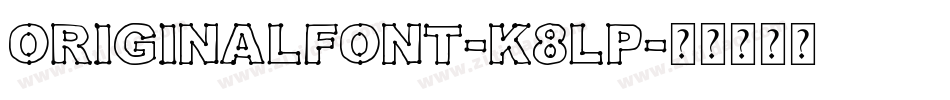 OriginalFont-K8lp字体转换