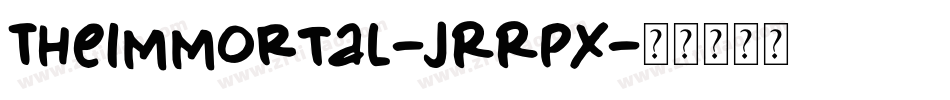 TheImmortal-JRRpx字体转换 TheImmortal-JRRpx字体转换
