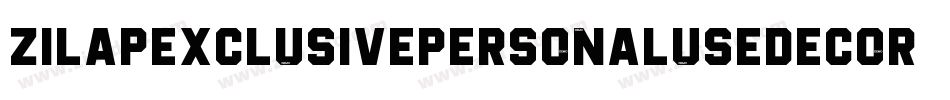 ZilapExclusivePersonalUseDecorative-vV1E字体转换