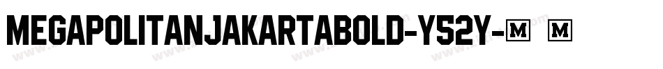 MegapolitanJakartaBold-y52Y字体转换