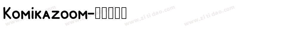Komikazoom字体转换