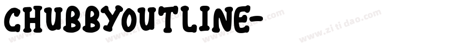 ChubbyOutline字体转换