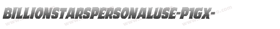 BillionStarsPersonalUse-P1gx字体转换