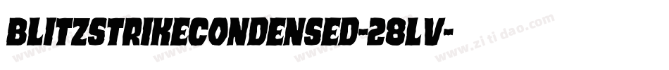 BlitzstrikeCondensed-28Lv字体转换 BlitzstrikeCondensed-28Lv字体转换
