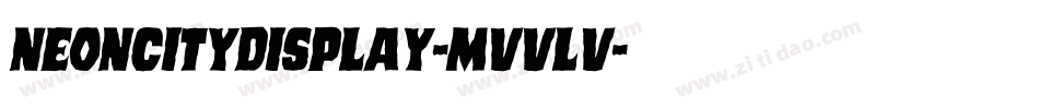 NeoncityDisplay-MVVLv字体转换 NeoncityDisplay-MVVLv字体转换