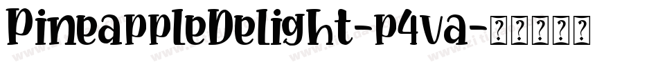 PineappleDelight-p4va字体转换
