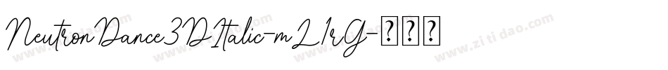 NeutronDance3DItalic-mL1rG字体转换