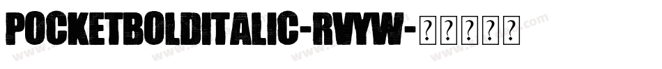 PocketBoldItalic-RVYW字体转换