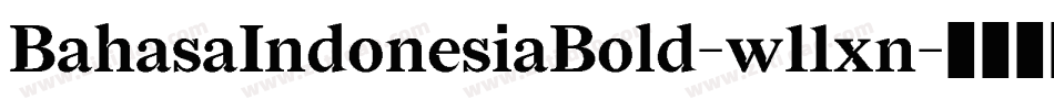BahasaIndonesiaBold-w11xn字体转换