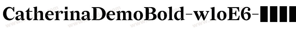 CatherinaDemoBold-w1oE6字体转换