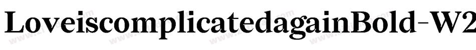 LoveiscomplicatedagainBold-W2A9字体转换